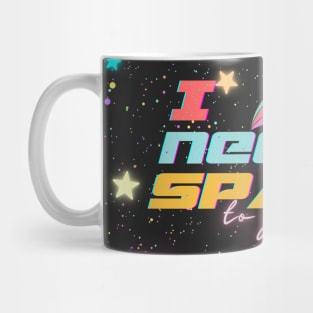 I NEED SPACE ~ to glow ~ RetroStyle Mug